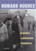 Howard Hughes Brawura szaleństwo tajemnica