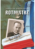 Rotmistrz Ilustrowana biografia Witolda Pileckiego