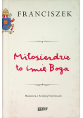 Miłosierdzie to imię Boga