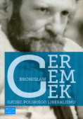 Bronisław Geremek. Ojciec polskiego liberalizmu