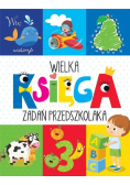 Wielka księga zadań przedszkolaka