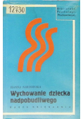Wychowanie dziecka nadpobudliwego