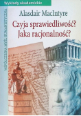 Czyja sprawiedliwość? Jaka racjonalność?