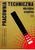 Pracownia techniczna Obróbka cieplna