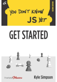 You Don't Know JS Yet: Get Started