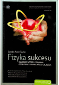 Fizyka sukcesu Naukowe metody osiągania osobistego i finansowego szczęścia