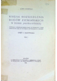 Księga rozsiedlenia rodów ziemiańskich w dobie jagiellońskiej Tom I Część I Małopolska, 1915 r.