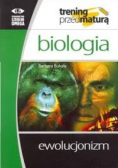 Trening przed maturą Biologia Ewolucjonizm