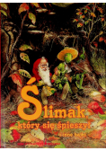 Ślimak który się speszył i inne bajki