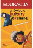 Edukacja w świecie kultury popularnej