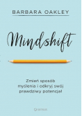 Mindshift Zmień sposób myślenia i odkryj swój prawdziwy potencjał