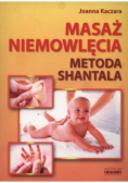 Masaż niemowlęcia. Metoda Shantala