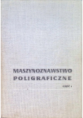 Maszynoznawstwo poligraficzne. Część I
