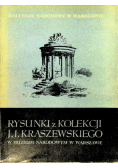 Rysunki z kolekcji J.I. Kraszewskiego