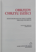 Obrzędy chrztu dzieci Dostosowane do zwyczajów diecezji polskich