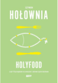 Holyfood, czyli 10 przepisów na smaczne i zdrowe życie duchowe