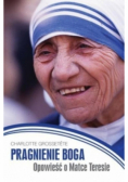 Pragnienie Boga Opowieść o Matce Teresie