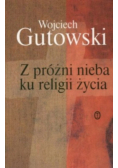 Z próżni nieba ku religii życia