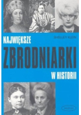 Największe Zbrodniarki w Historii