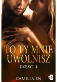 To ty mnie uwolnisz Część 1