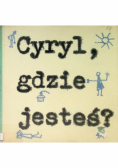 Cyryl, gdzie jesteś?