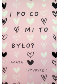 I po co mi to było?