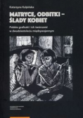 Matryce, odbitki - ślady kobiet Polskie graficzki i ich twórczość w dwudziestoleciu międzywojennym