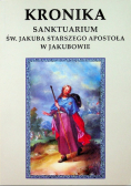 Kronika Sanktuarium św Jakuba Starszego Apostoła w Jakubowie