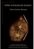 Nowe pogranicze Europy Litwa Łotwa Estonia