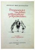 Przypowieści osobliwe pozmyślone półprawdziwe