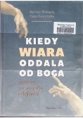 Kiedy wiara oddala od Boga