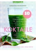 Koktajle dla zdrowia i urody
