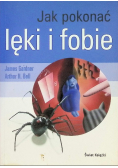 Jak pokonać lęki i fobie