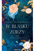 W blasku zorzy Tom 1 Zamek z płatków róż