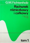 Rachunek różniczkowy i całkowy Tom 1