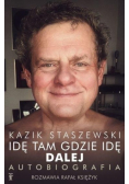 Idę tam gdzie idę Dalej Kazik Staszewski