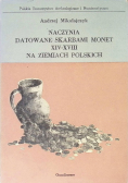 Naczynia datowane skarbami monet XIV - XVIII na ziemiach polskich