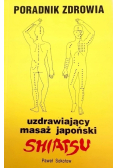 Poradnik zdrowia uzdrawiający masaż japoński Shiatsu
