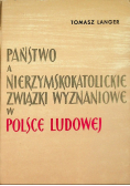 Państwo a nierzymskokatolickie związki wyznaniowe w Polsce Ludowej