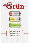 Jak pokonać wypalenie zawodowe