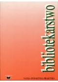 Bibliotekarstwo nauka dydaktyka praktyka
