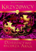 Krzyżowcy Tom 4 dziedzictwo rycerza Arna