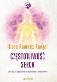 Częstotliwość serca Jak żyć w zgodzie z samym sobą i ze światem