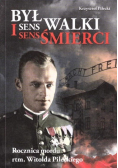 Był sens walki i sens śmierci