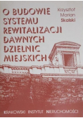 O budowie systemu rewitalizacji dawnych dzielnic miejskich