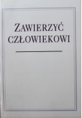 Zawierzyć człowiekowi Dedykacja Józefa Tischnera