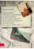 Gimnazjum i Liceum Wołyńskie w Krzemieńcu w systemie oświaty wileńskiego okręgu naukowego w latach 1805 – 1833