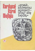 Znak ,któremu sprzeciwiać się będą