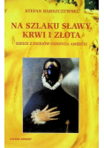 Na szlaku sławy, krwi i złota