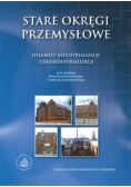 Stare okręgi przemysłowe Dylematy industrializacji i dezindustrializacji